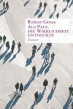 Als Paul die Wirklichkeit entdeckte