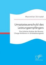 Umsatzsteuerschuld des Leistungsempfangers. Eine kritische Analyse des Reverse-Charge-Verfahrens im Umsatzsteuergesetz