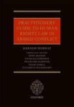 Practitioners' Guide to Human Rights Law in Armed Conflict