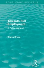 Towards Full Employment (Routledge Revivals)