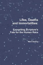 Lifes, Deaths and Immortalities: Expositing Scripture's Fate for the Human Race