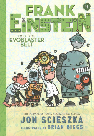 Frank Einstein and the Evoblaster Belt (Frank Einstein series #4)