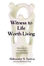 Witness to Life Worth Living