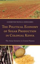 Political Economy of Sugar Production in Colonial Kenya