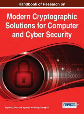 Handbook of Research on Modern Cryptographic Solutions for Computer and Cyber Security