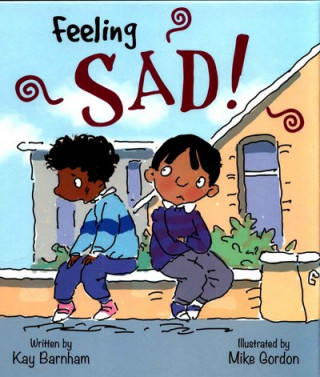 Feelings and Emotions: Feeling Sad