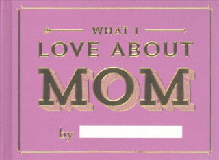 Knock Knock What I Love About Mom Fill in the Love Giftbox