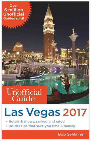 Unofficial Guide to Las Vegas 2017