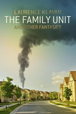 Family Unit and Other Fantasies