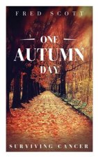 One Autumn Day: Surviving Cancer