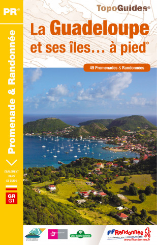 Guadeloupe / Ses Iles a Pied +GR G1 49 Promenades et Randonnees