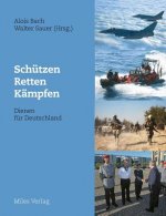 Schutzen, retten, kampfen - Dienen fur Deutschland
