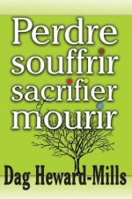 Perdre, Souffrir, Sacrifier Et Mourir