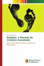 Refúgio, a Morada da Criatura Inacabada
