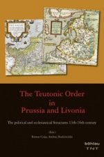 The Teutonic Order in Prussia and Livonia