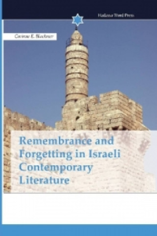 Remembrance and Forgetting in Israeli Contemporary Literature