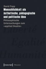 Menschlichkeit als ästhetische, pädagogische und politische Idee