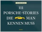 111 Porsche-Stories die man kennen muss. Bd.1