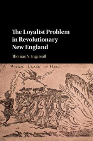 Loyalist Problem in Revolutionary New England