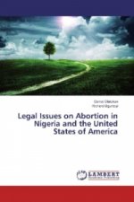 Legal Issues on Abortion in Nigeria and the United States of America