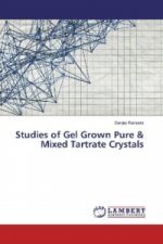 Studies of Gel Grown Pure & Mixed Tartrate Crystals