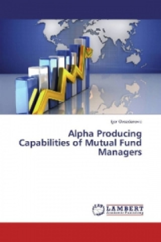 Alpha Producing Capabilities of Mutual Fund Managers