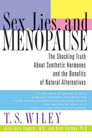Sex, Lies, and Menopause (T. S. Wiley,Julie Taguchi,Bent Formby)()