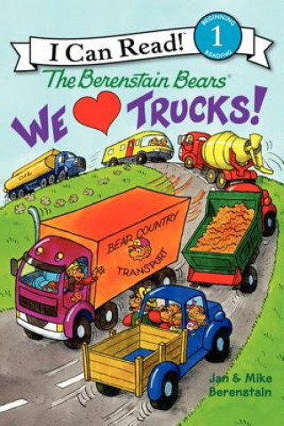 The Berenstain Bears We Love Trucks!
