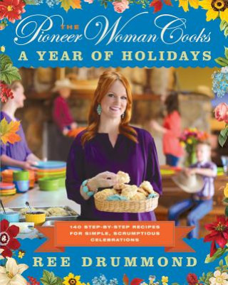 Pioneer Woman Cooks-A Year of Holidays