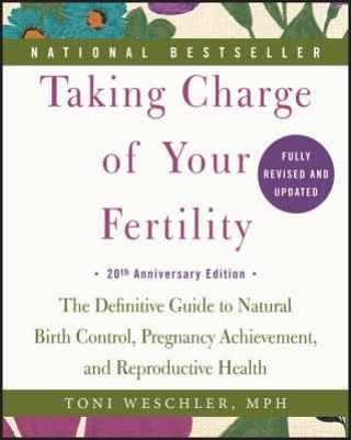 Taking Charge of Your Fertility (Toni Weschler)(Brožovaná)