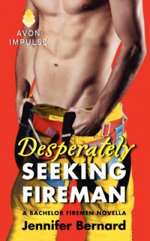 Desperately Seeking Fireman