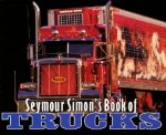 Seymour Simon's Book of Trucks