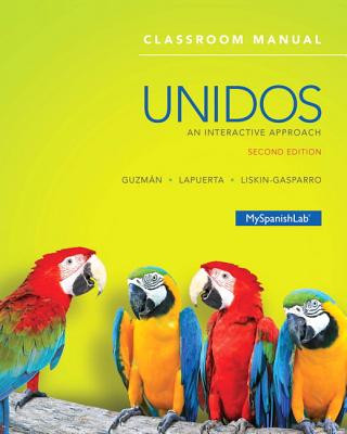 Unidos Classroom Manual + Quick Guide to Spanish Grammar + My SpanishLab Access Code