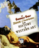 Guerrilla Girls' Bedside Companion to the History of Western Art