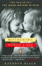 Mothering Without A Map