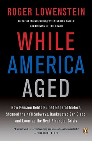 While America Aged (Roger Lowenstein)(Miękka)