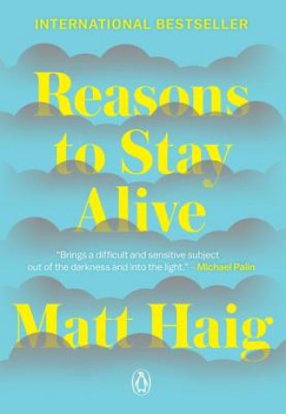 Reasons to Stay Alive (Matt Haig)(Puha kötésű)