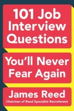 101 Job Interview Questions You'll Never Fear Again