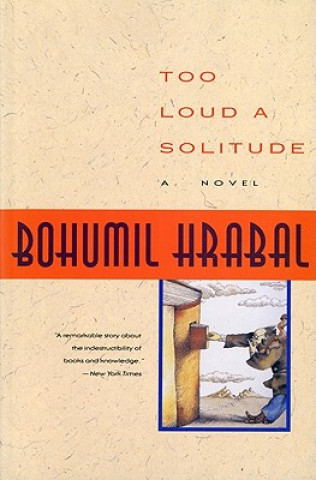 Too Loud a Solitude (Bohumil Hrabal)(Brožovaná)