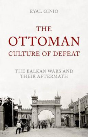 The Ottoman Culture of Defeat