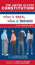 The United States Constitution: What It Says, What It Means