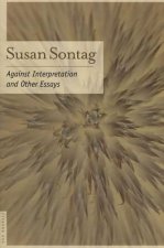 AGAINST INTERPRETATION AND OTHER ESSAYS
