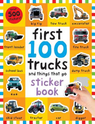 First 100 Stickers: Trucks and Things That Go