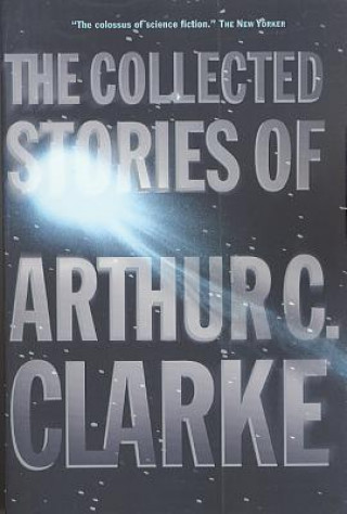 COLLECTED STORIES OF ARTHUR C CLAR