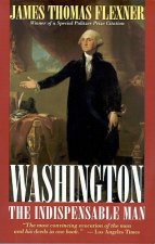 Washington: the Indispensable Man