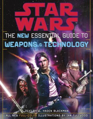 Star Wars The New Essential Guide To Weapons And Technology