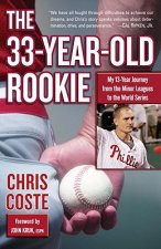 The 33 Year Old Rookie