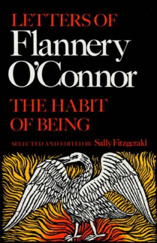 HABIT OF BEING: LETTERS OF FLANNERY O'C