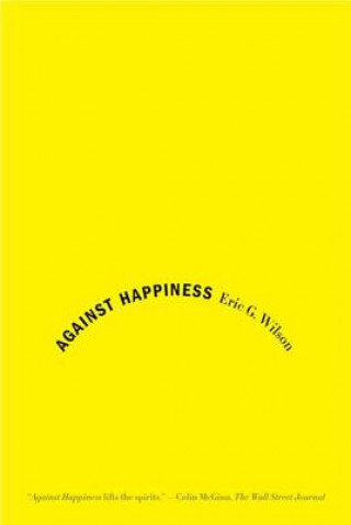 AGAINST HAPPINESS