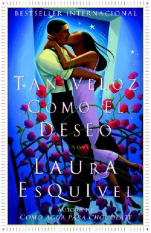 Tan veloz como el deseo / Swift as Desire (Laura Esquivel)()